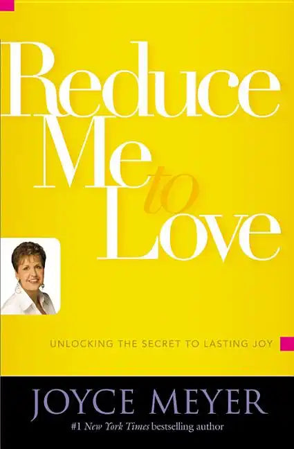 Reduce Me to Love: Unlocking the Secret to Lasting Joy - Paperback