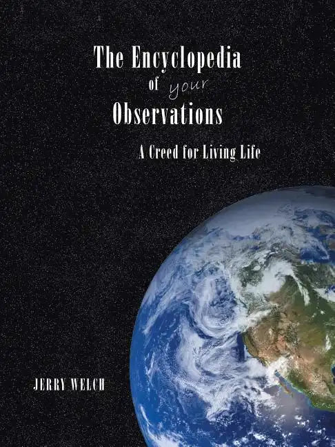 The Encyclopedia of your Observations: A Creed for Living Life - Paperback