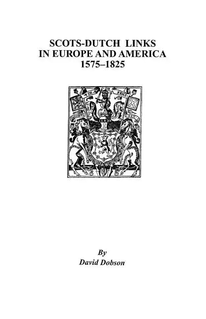 Scots-Dutch Links in Europe and America, 1575-1825 - Paperback