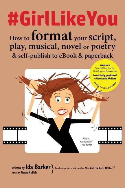 #GirlLikeYou: How to format your script, play, musical, novel or poetry and self-publish to ebook and paperback - Paperback