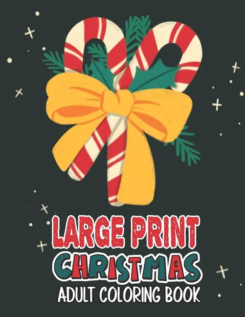 Large Print Christmas Adult Coloring Book: Easy, Relaxing, Stress Relieving Beautiful Christmas Holiday Designs, Christmas Coloring Book For Adults, B - Paperback