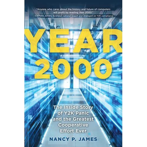 Year 2000: The Inside Story of Y2K Panic and the Greatest Cooperative Effort Ever - Paperback