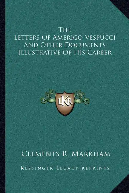 The Letters of Amerigo Vespucci and Other Documents Illustrative of His Career - Paperback