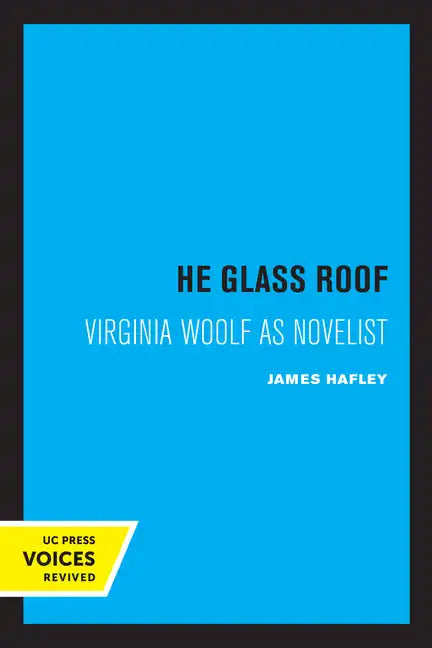 The Glass Roof: Virginia Woolf as Novelist - Paperback