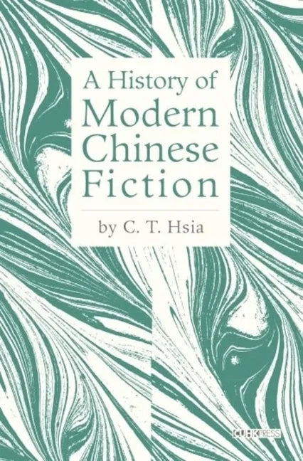A History of Modern Chinese Fiction - Hardcover