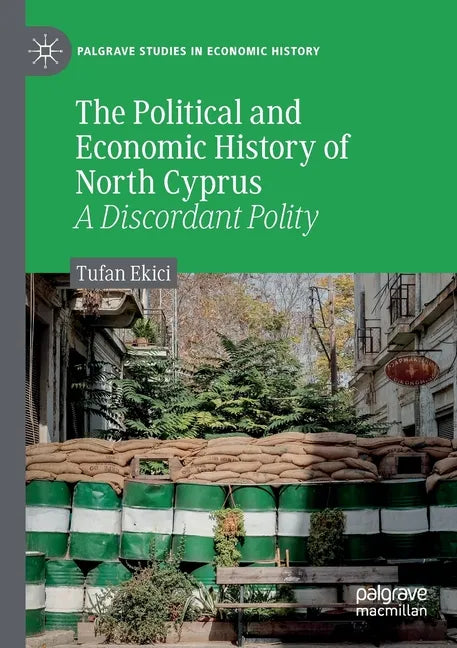 The Political and Economic History of North Cyprus: A Discordant Polity - Paperback