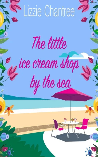 The little ice cream shop by the sea: An English romance, full of humour, family life and second chances at love - Paperback