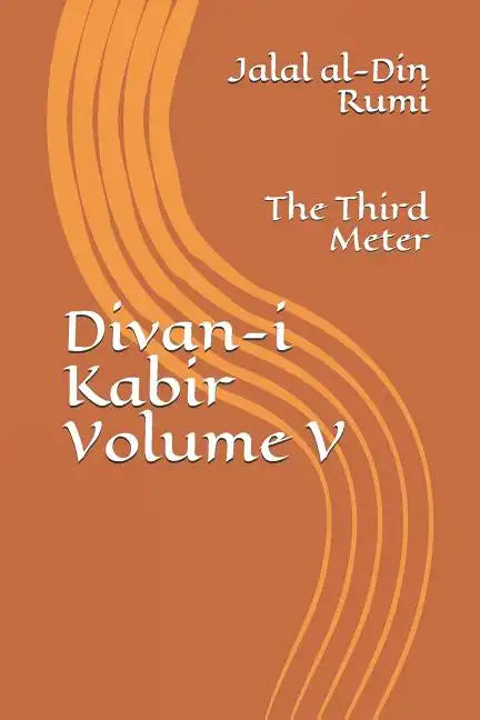 Divan-i Kabir, Volume V: The Third Meter - Paperback