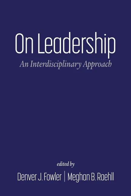 On Leadership: An Interdisciplinary Approach - Paperback