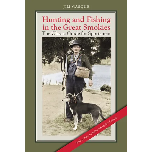 Hunting and Fishing in the Great Smokies: The Classic Guide for Sportsmen - Paperback