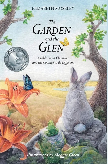 The Garden and the Glen: A Fable about Character and the Courage to Be Different - Hardcover