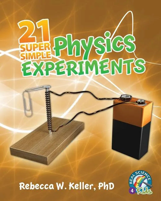 21 Super Simple Physics Experiments - Paperback