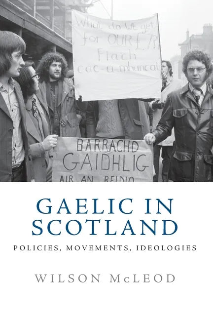 Gaelic in Scotland: Policies, Movements, Ideologies - Paperback