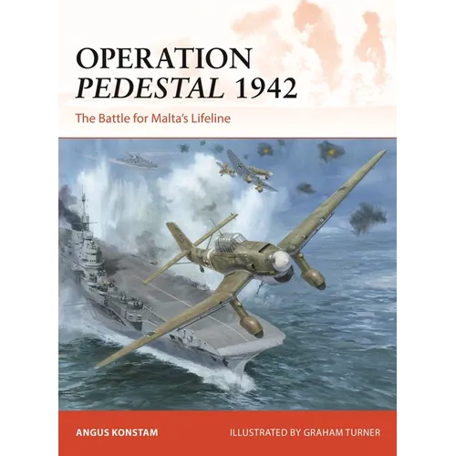 Operation Pedestal 1942: The Battle for Malta's Lifeline - Paperback