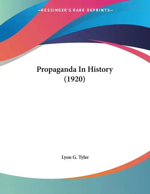 Propaganda In History (1920) - Paperback