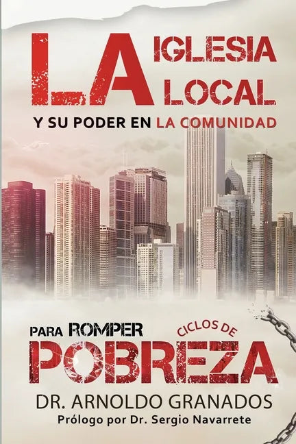 La iglesia local y su poder en la comunidad para romper los ciclos de pobreza - Paperback