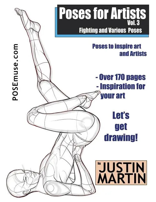 Poses for Artists Volume 3 - Fighting and Various Poses: An Essential Reference for Figure Drawing and the Human Form - Paperback