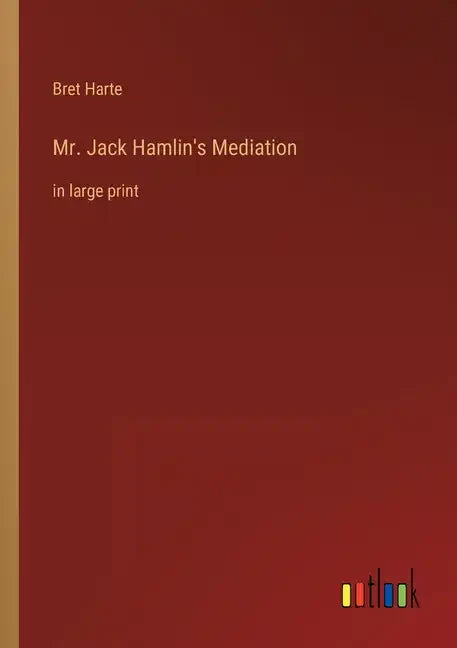 Mr. Jack Hamlin's Mediation: in large print - Paperback