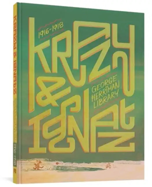 The George Herriman Library: Krazy & Ignatz 1916-1918 - Hardcover
