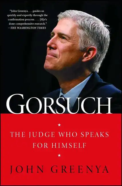 Gorsuch: The Judge Who Speaks for Himself - Paperback