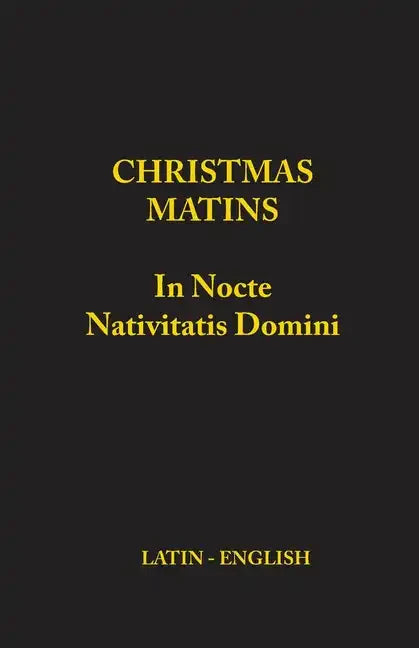 Christmas Matins: In Nocte Nativitatis Domini - Paperback