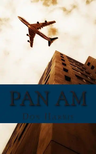 Pan Am: A History of the Airline that Define An Age - Paperback