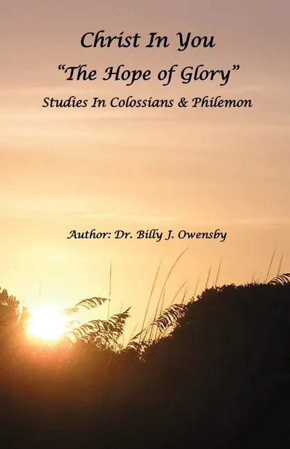 Christ In You: The Hope of Glory - Paperback