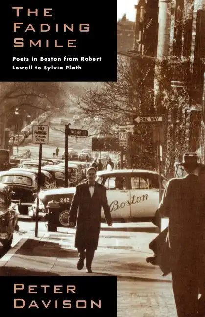The Fading Smile: Poets in Boston, 1995-1960, from Robert Frost to Robert Lowell to Sylvia Plath - Paperback
