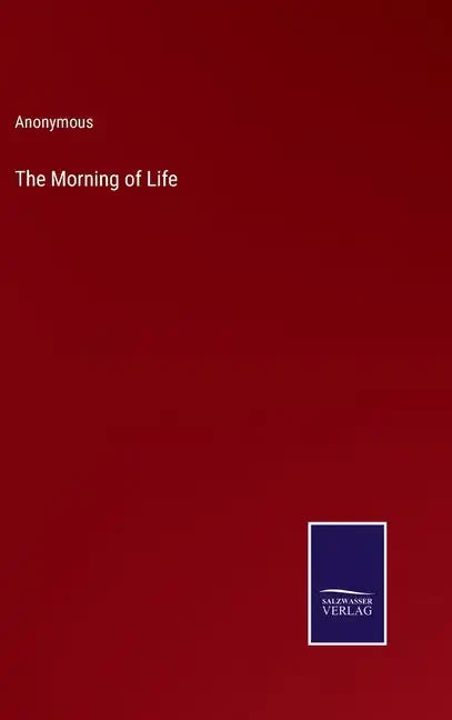 The Morning of Life - Hardcover