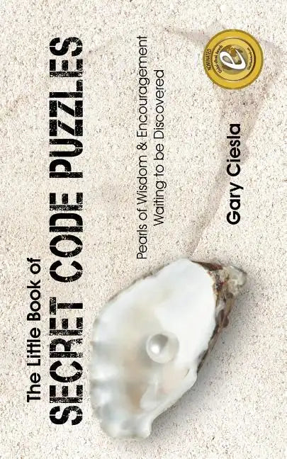 The Little Book of Secret Code Puzzles: Pearls of Wisdom & Encouragement Waiting to Be Discovered - Paperback