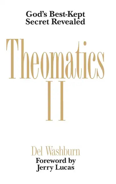 Theomatics II: God's Best-Kept Secret Revealed - Hardcover
