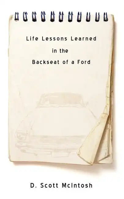 Life Lessons Learned in the Backseat of a Ford - Paperback