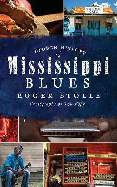Hidden History of the Mississippi Blues - Hardcover
