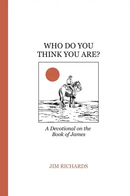 Who Do You Think You Are?: James: living faith and serving God - Paperback