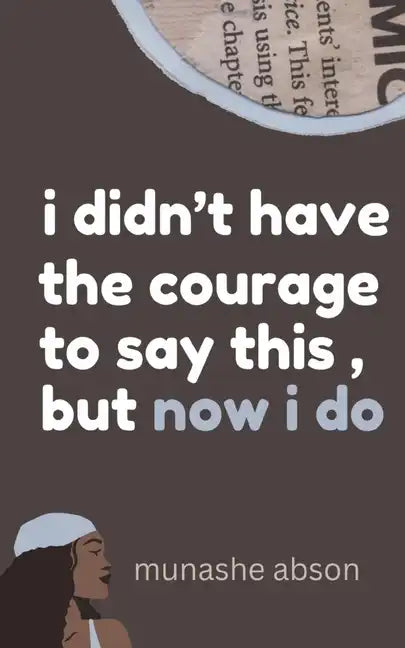 i didn't have the courage to say this, but now i do - Paperback
