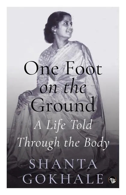 One Foot on the Ground: A Life Told Through the Body - Paperback