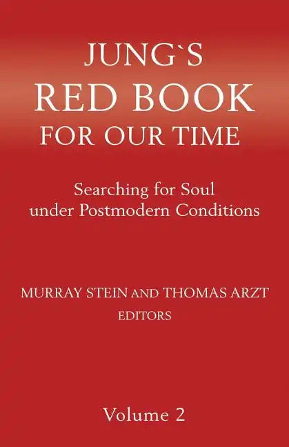 Jung`s Red Book For Our Time: Searching for Soul under Postmodern Conditions Volume 2 - Paperback