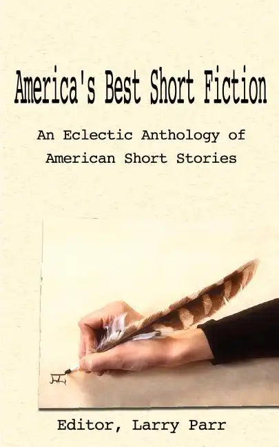 America's Best Short Fiction: An Eclectic Anthology of American Short Stories - Paperback