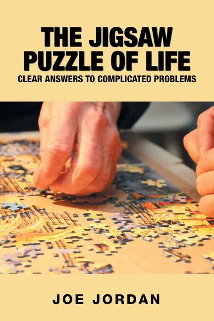 The Jigsaw Puzzle of Life: Clear Answers to Complicated Problems - Paperback