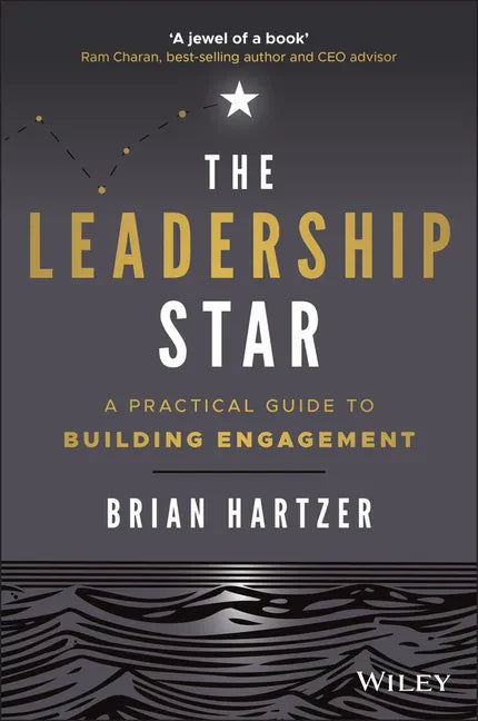 The Leadership Star: A Practical Guide to Building Engagement - Paperback