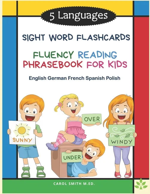 5 Languages Sight Word Flashcards Fluency Reading Phrasebook for Kids - English German French Spanish Polish: 120 Kids flash cards high frequency word - Paperback