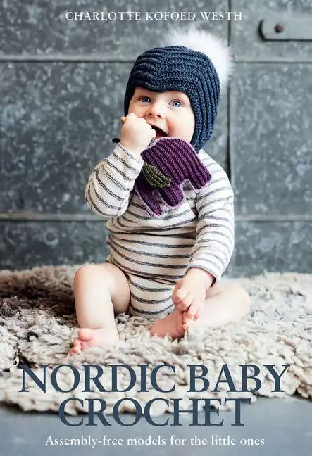 Nordic Baby Crochet: Assembly-Free Models for the Little Ones - Paperback