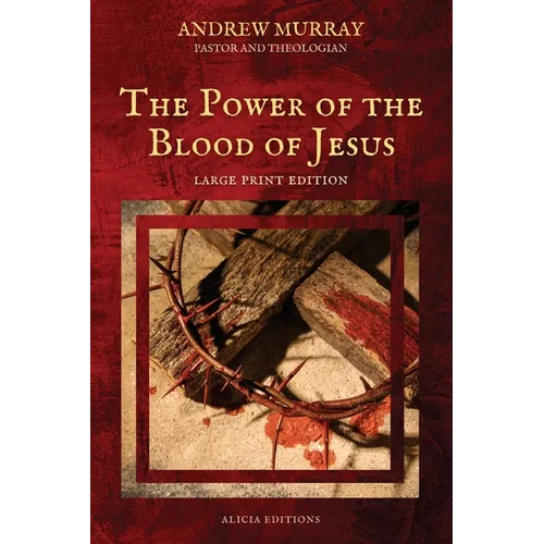 The Power of the Blood of Jesus: Large Print Edition - Paperback