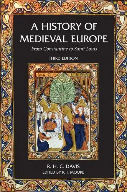 A History of Medieval Europe: From Constantine to Saint Louis - Paperback