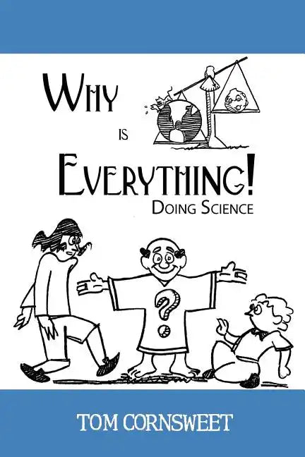Why is Everything!: Doing Science - Paperback