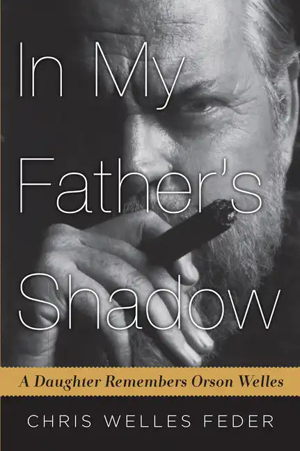 In My Father's Shadow: A Daughter Remembers Orson Welles - Paperback