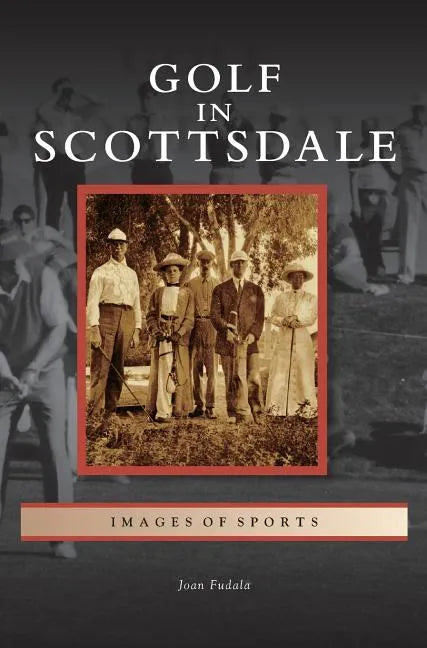 Golf in Scottsdale - Hardcover