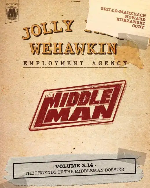 The Middleman - Volume 3.14 - The Legends of The Middleman Dossier - Paperback