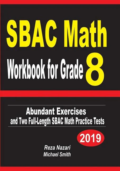 SBAC Math Workbook for Grade 8: Abundant Exercises and Two Full-Length SBAC Math Practice Tests - Paperback