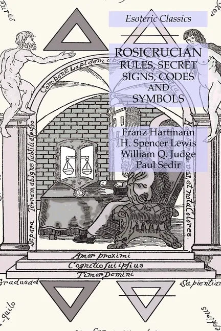 Rosicrucian Rules, Secret Signs, Codes and Symbols: Esoteric Classics - Paperback